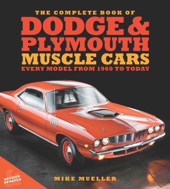 The Complete Book of Dodge and Plymouth Muscle Carsevery Mod