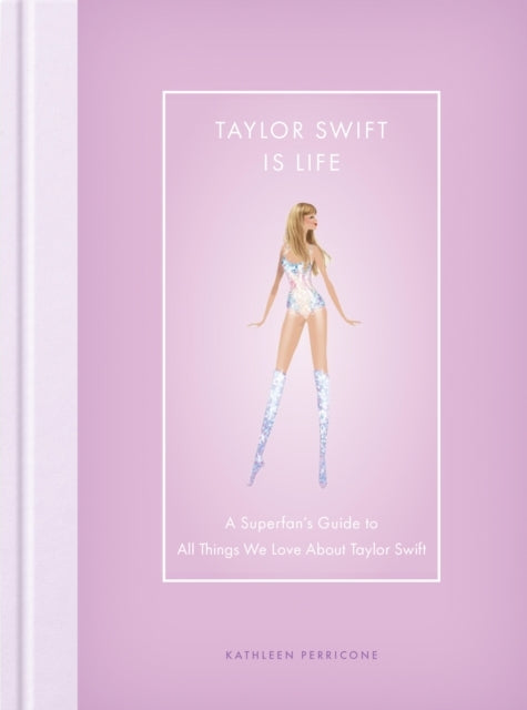 Taylor Swift Is Life A Superfan’S Guide To All Things We Lov