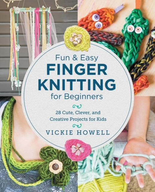 Fun and Easy Finger Knitting for Beginnerscute Clever and