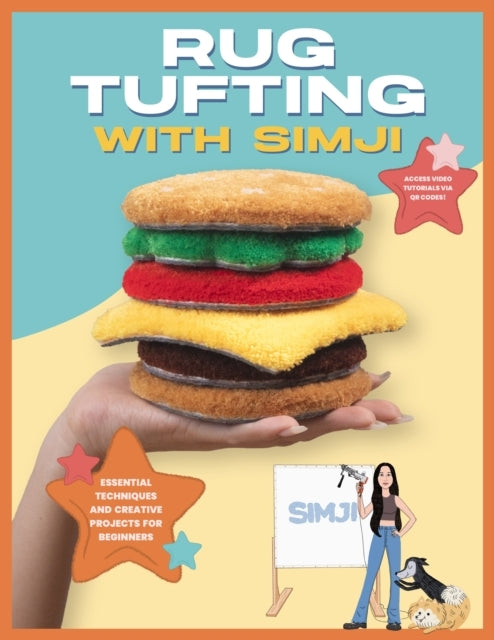 Rug Tufting With Simji Essential Techniques and Creative Pro