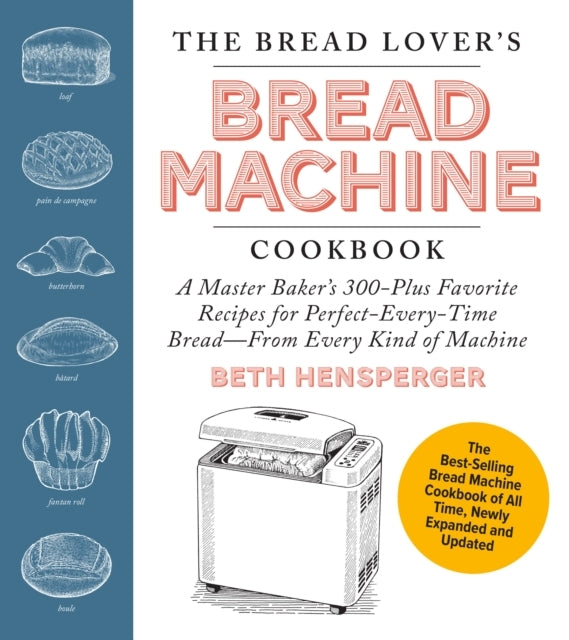 The Bread Lover's Bread Machine Cookbook Newly Expanded and