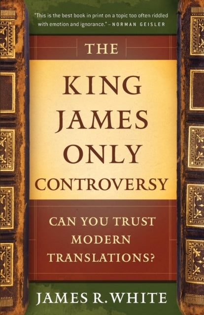 The King James Only Controversy Can You Trust Modern Trans