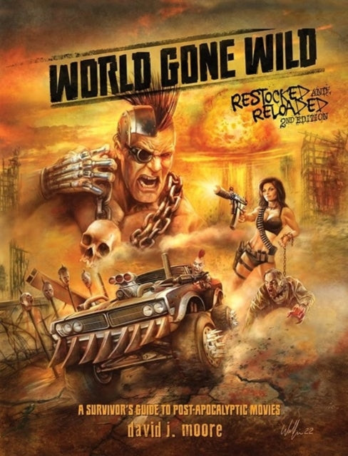 World Gone Wild, Restocked And Reloaded 2Nd Edition: A Survi