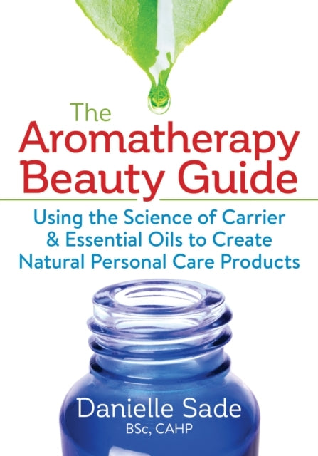 The Aromatherapy Beauty Guide