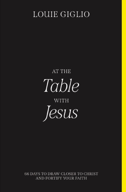 At the Table With Jesus Days to Draw Closer to Christ and