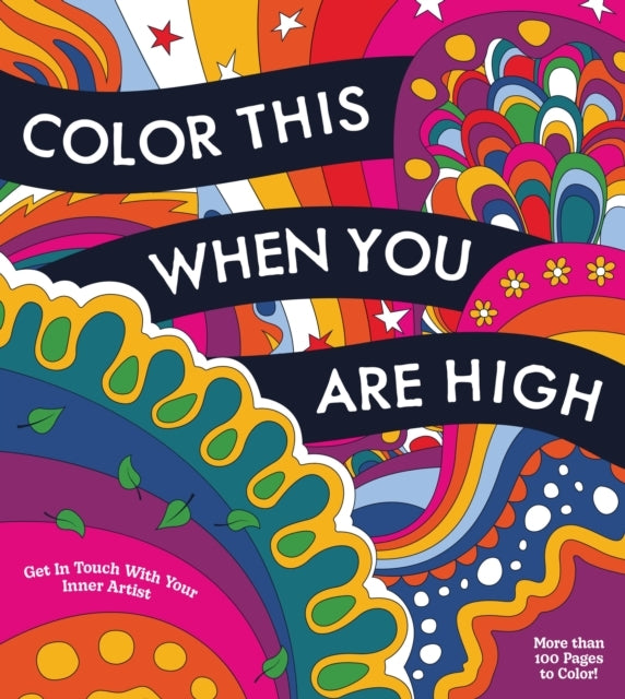 Color This When You Are High Relax, Create, And Color - More