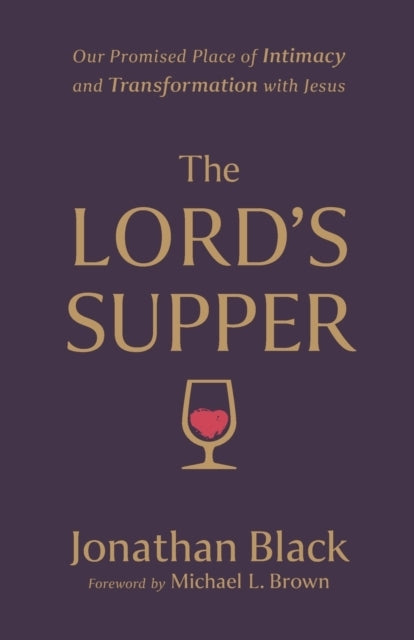 The Lord`S Supper – Our Promised Place of Intimacy and Trans