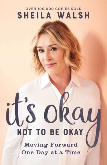 Its Okay Not to Be Okay – Moving Forward One Day at a Time