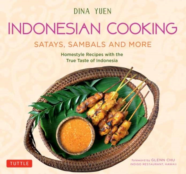 Indonesian Cooking: Satays, Sambals and More Homestyle Recip