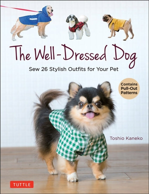 The Well-dressed Dog Stylish Outfits & Accessories for Yo