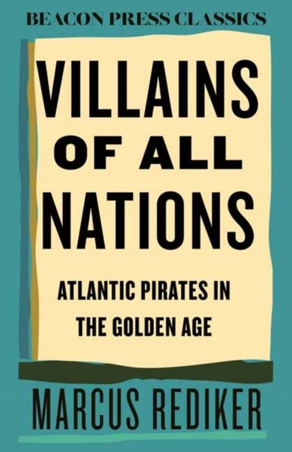 Villains of All Nations Atlantic Pirates In The Golden Age