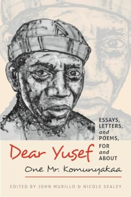 Dear Yusef Essays, Letters, and Poems, For and About One Mr.