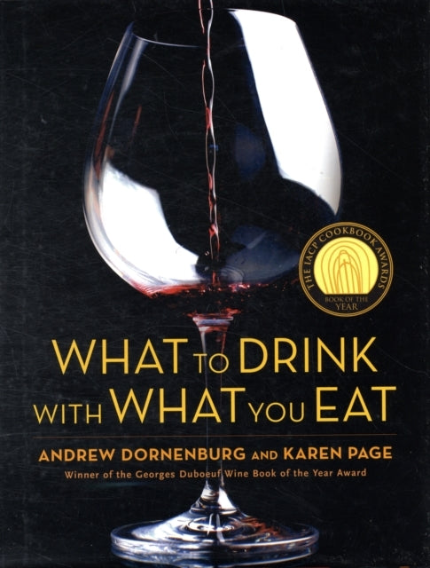What to Drink With What You Eat : the Definitive Guide to Pa