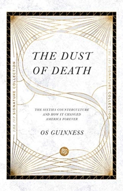 The Dust of Death – the Sixties Counterculture and How It Ch