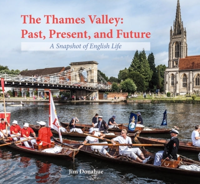 The Thames Valley: Past, Present, And Future A Snapshot Of E