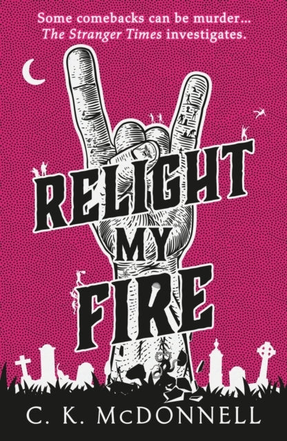 Relight My Fire (The Stranger Times 4)