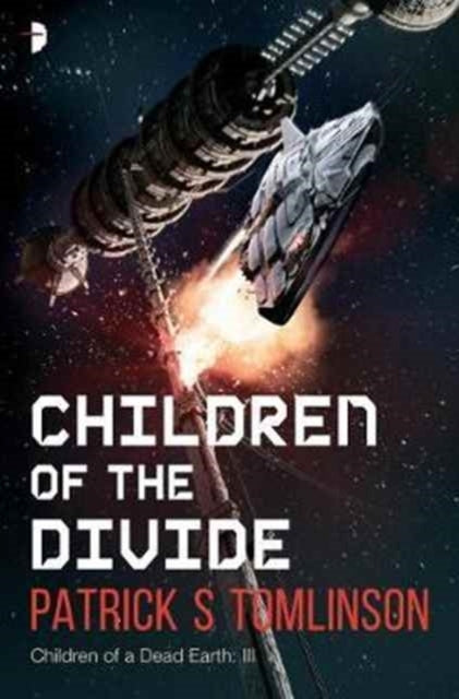 Children Of The Divide Children Of A Dead Earth Book Iii
