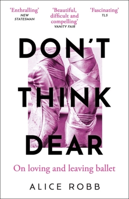 Don’T Think, Dear On Loving And Leaving Ballet