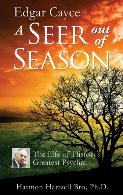 Edgar Cayce A Seer Out of Season