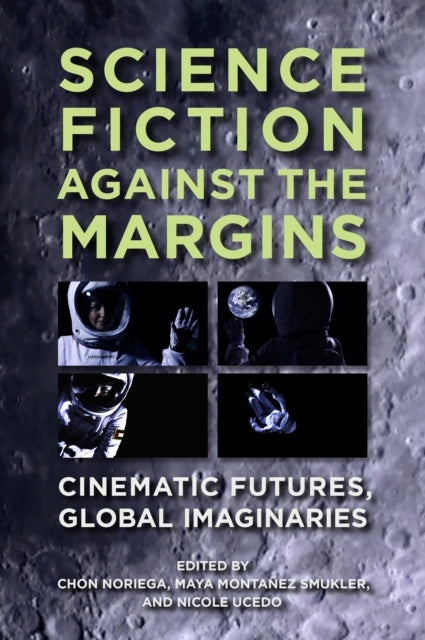 Science Fiction Against The Margins Cinematic Futures, Globa
