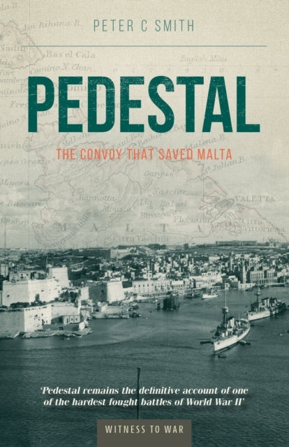 Pedestal The Convoy That Saved Malta