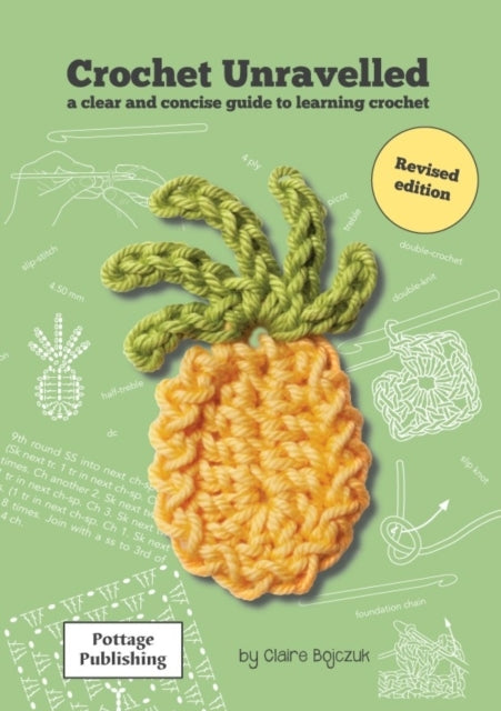 Crochet Unravelled A Clear and Concise Guide To Learning Cro
