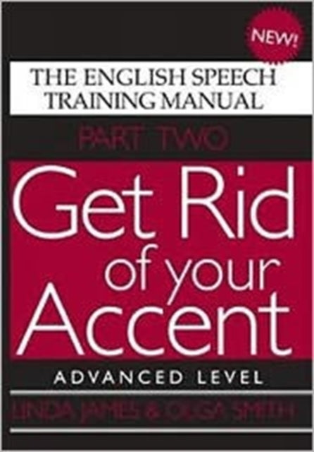 Get Rid of Your Accent The English Speech Training Manual