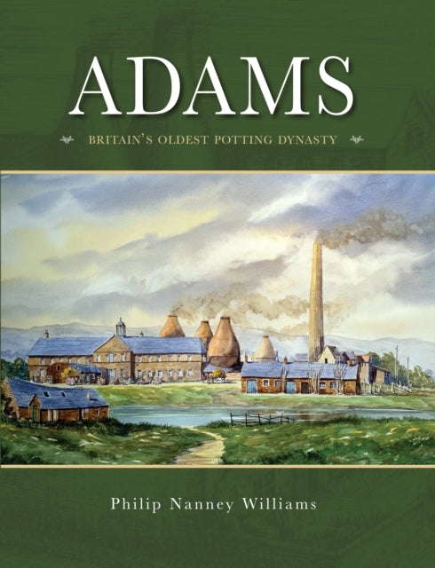 Adams Britain's Oldest Potting Dynasty