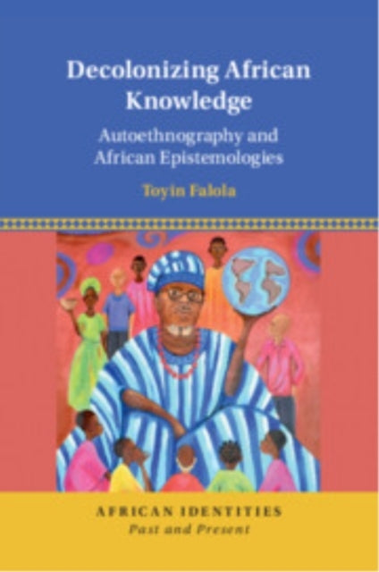 Decolonizing African Knowledge Autoethnography and African E