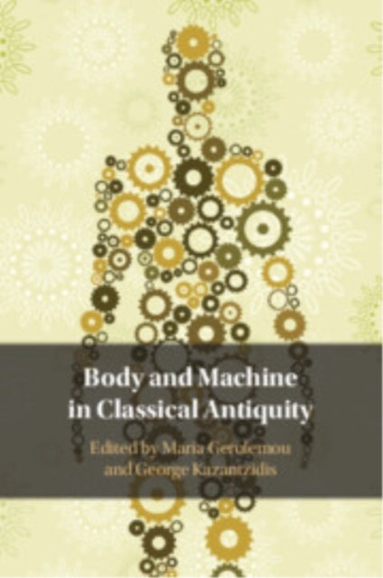 Body and Machine In Classical Antiquity