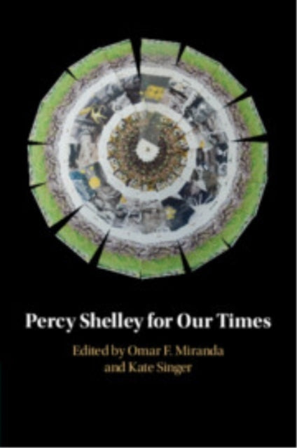 Percy Shelley for Our Times