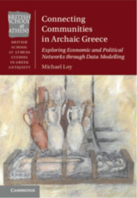 Connecting Communities In Archaic Greece Exploring Economic