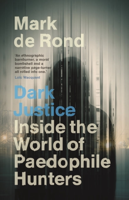 Dark Justice Inside The World Of Paedophile Hunters
