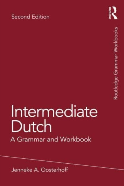 Intermediate Dutch A Grammar And Workbook