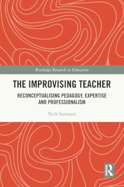 The Improvising Teacherreconceptualising Pedagogy Expertise