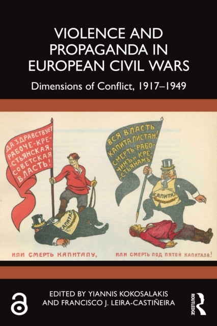 Violence And Propaganda In European Civil Wars Dimensions Of