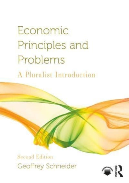 Economic Principles and Problems A Pluralist Introduction