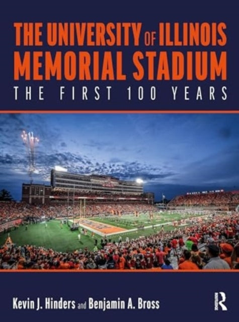The University Of Illinois Memorial Stadium The First 100 Ye