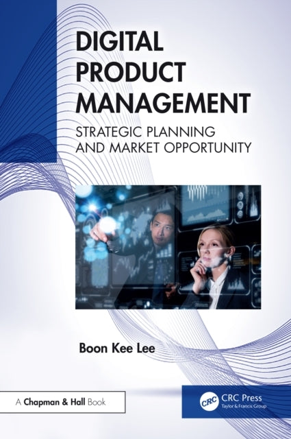 Digital Product Management Strategic Planning and Market Opp