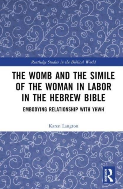 The Womb and The Simile of The Woman In Labor In The Hebrew