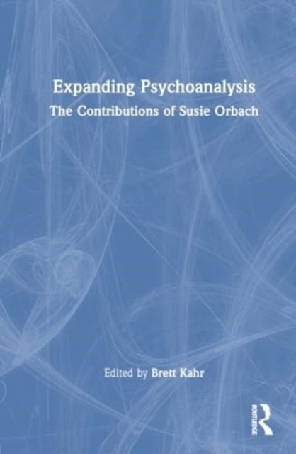 Expanding Psychoanalysis The Contributions of Susie Orbach