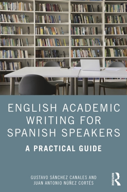 English Academic Writing For Spanish Speakers A Practical Gu