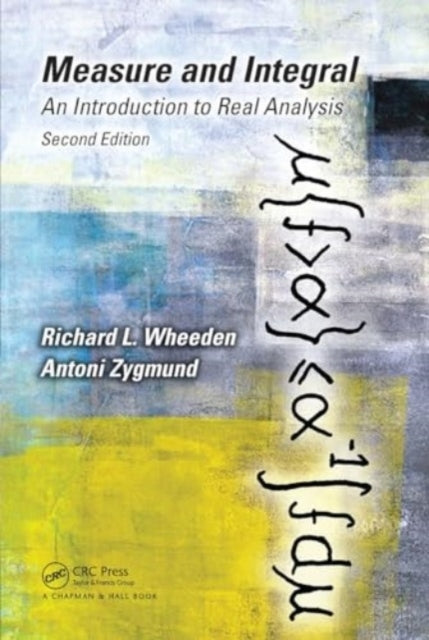 Measure and Integral An Introduction To Real Analysis, Secon