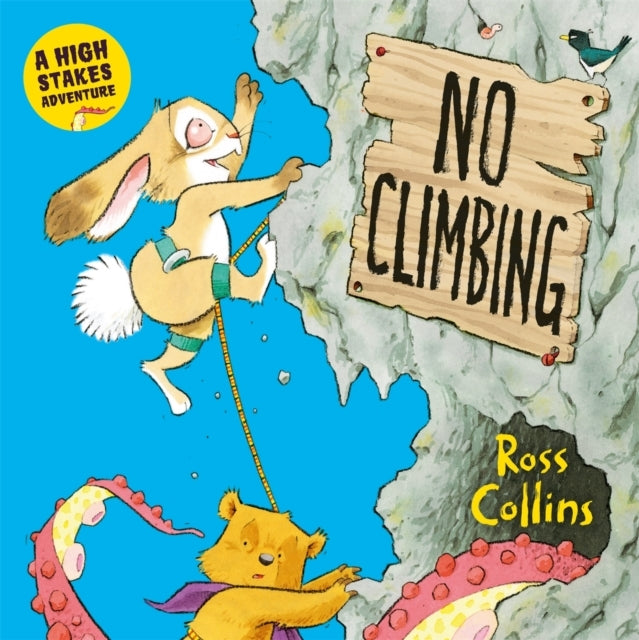 No Climbing A High Stakes Picture Book Adventure!