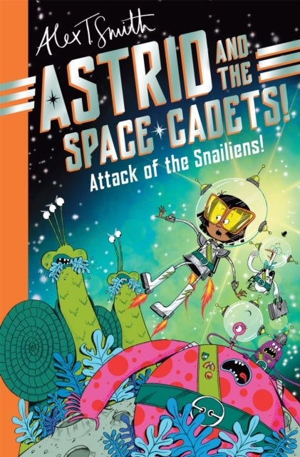 Astrid and The Space Cadets: Attack of The Snailiens!