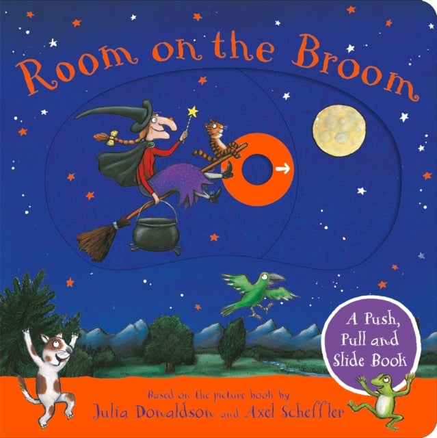 Room on the Broom a Push Pull and Slide Book