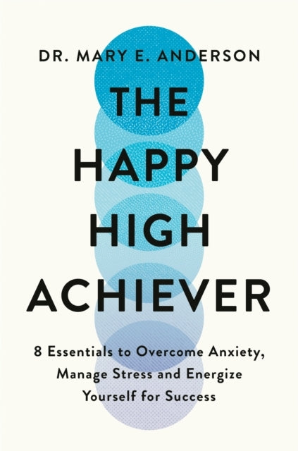 The Happy High Achiever8 Essentials to Overcome Anxiety Red