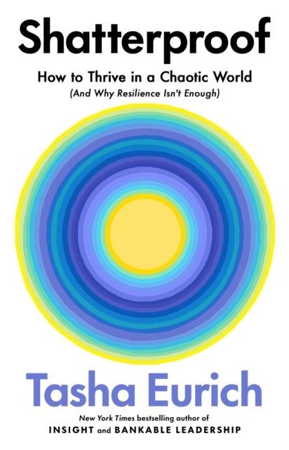 Shatterproof How To Thrive In A Chaotic World (and Why Resil
