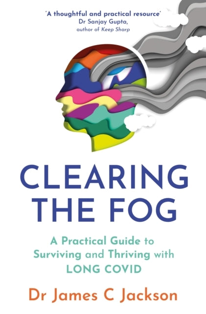 Clearing The Fog A Practical Guide To Surviving and Thriving