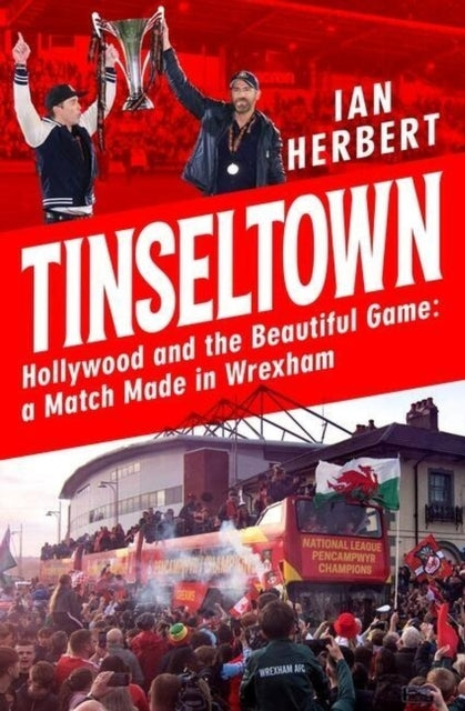 Tinseltown Hollywood And The Beautiful Game - A Match Made I